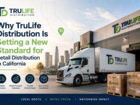 Why TruLife Distribution Is Setting a New Standard for Retail Distribution in California
